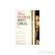 Aşk ve Özgürlük - Murat Gürlek