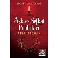 AŞK VE ŞEFKAT PIRILTILARI BEDİÜZZAMAN - HASAN TANRIVERDI