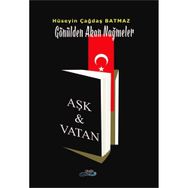 Aşk ve Vatan - Gönülden Akan Nağmeler - Hüseyin Çağdaş Batmaz