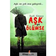 Aşk Ya Ölümse - Sadi Günay