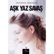 Aşk, Yaz, Savaş - Eugenia Fakinou