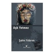 Aşk Yetmez - Şahin Yıldırım