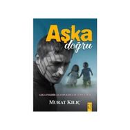 Aşka Doğru - Murat Kılıç