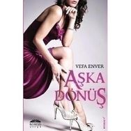 AŞKA DÖNÜŞ - VEFA ENVER