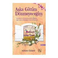 AŞKA GITTIM DÖNMEYECEĞİM - ADEM ÖZBAY