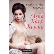 Aşka Karşı Koyma - Samantha Grace