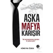 Aşka Mafya Karışır - Hümeyra Özbek