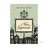 Aşka Sığınmak - Mustafa Çevik