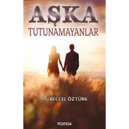Aşka Tutunamayanlar - Mübeccel Öztürk