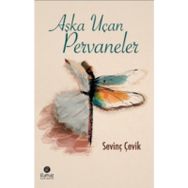 Aşka Uçan Pervaneler / Sevinç Çevik
