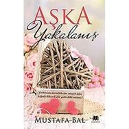 Aşka Yakalanış - Mustafa Bal - Parana Yayınları