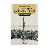 ASKERI KAYNAKLAR IŞIĞINDA DESTANLAŞAN KAHRAMANLIKLAR - HAMIT PEHLİVANLI