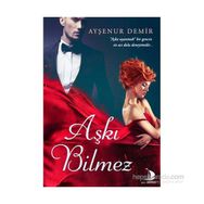 Aşkı Bilmez - Ayşenur Demir