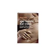 Aşkı Yeniden İcat Etmek İletişim Yayınevi
