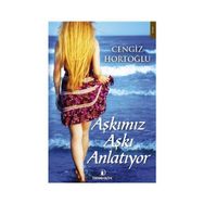 Aşkımız Aşkı Anlatıyor - Cengiz Hortoğlu