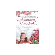 Aşkımıza Çıkış Yok - sevim asimgul