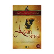 Aşkın Ateşi - mevlana celalettin rumi