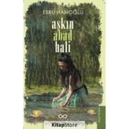 Aşkın Âbad Hali Ebru Hanoğlu