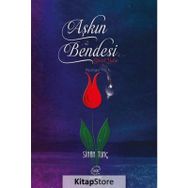 Aşkın Bendesi Sinan Tunç