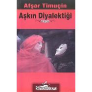 Aşkın Diyalektiği - Afşar Timuçin