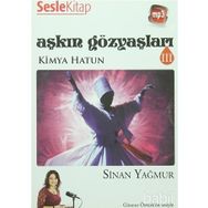 AŞKIN GÖZYAŞLARI - 3 KIMYA HATUN - SINAN YAĞMUR