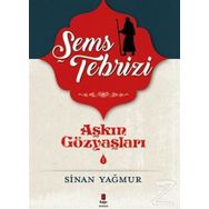 AŞKIN GÖZYAŞLARI TEBRIZLI ŞEMS - SINAN YAĞMUR (ISBN:9786051130378)