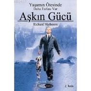 AŞKIN GÜCÜ YAŞAMIN ÖTESİNDE DAHA FAZLASI VAR - RICHARD MATHESON