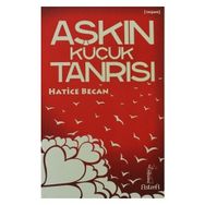 AŞKIN KÜÇÜK TANRISI - HATICE BECAN