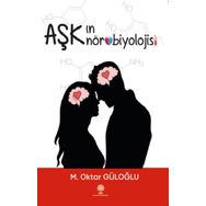 Aşkın Nörobiyolojisi - M. Oktar Güloğlu