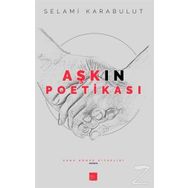 Aşkın Poetikası - Selami Karabulut