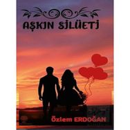 Aşkin Silüeti - Özlem Erdoğan