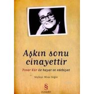 AŞKIN SONU CINAYETTIR PINAR KÜR İLE HAYAT VE EDEBIYAT - MINE SÖĞÜT