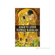 AŞKIN VE ŞIIRIN ÖLÜMSÜZ KADINLARI - ERDOĞAN ALKAN