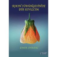 Aşkın Yörüngesinde Bir Kıvılcım - Emir Dirbaz