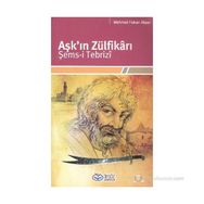 AŞKIN ZÜLFİKÂRI ŞEMS-I TEBRIZÎ - MEHMED HAKAN ALŞAN