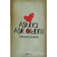 AŞKINA ÂŞIK OLDUM - FEHMI ÇALMUK