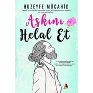 Aşkını Helal Et - Huzeyfe Mücahid