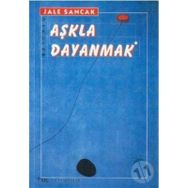 Aşkla Dayanmak - Jale Sancak