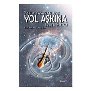 Aşkla Yaşanan Aşk Yol Aşkına - Esat Korkmaz