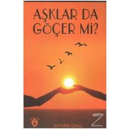 Aşklar Da Göçer Mi? - Bayram Çakal
