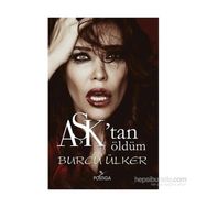 Aşk’tan Öldüm - Burcu Ülker
