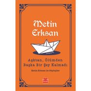 Aşktan, Ölümden Başka Bir Şey Kalmadı - Metin Erksan