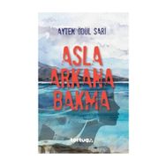 Asla Arkana Bakma - Ayten Ödül Sarı