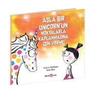 Asla Bir Unicorn'un Noktalarla Kaplanmasına İzin Verme - Diane Alber