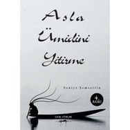 Asla Ümidini Yitirme - Seniye Şemsettin