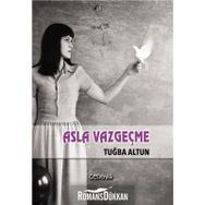 Asla Vazgeçme - Tuğba Altun