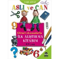 ASLI VE CAN ILE GÖRSEL OKUMALARLA İLK ALIŞTIRMA KITABIM (4-6 YAŞ) - KOLEKTIF