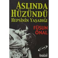 ASLINDA HÜZÜNDÜ HEPSININ YAŞADIĞI - FÜSUN ÖNAL