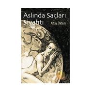 ASLINDA SAÇLARI SİYAHTI - ALTAY ÖKTEM