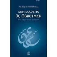 ASR-I SAADETTE ÜÇ ÖĞRETMEN - MEHMET AKBAŞ
